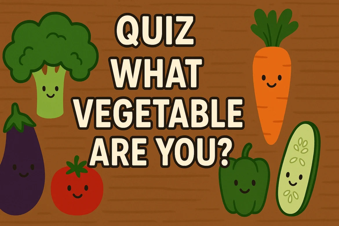 What Vegetable Are You Quiz