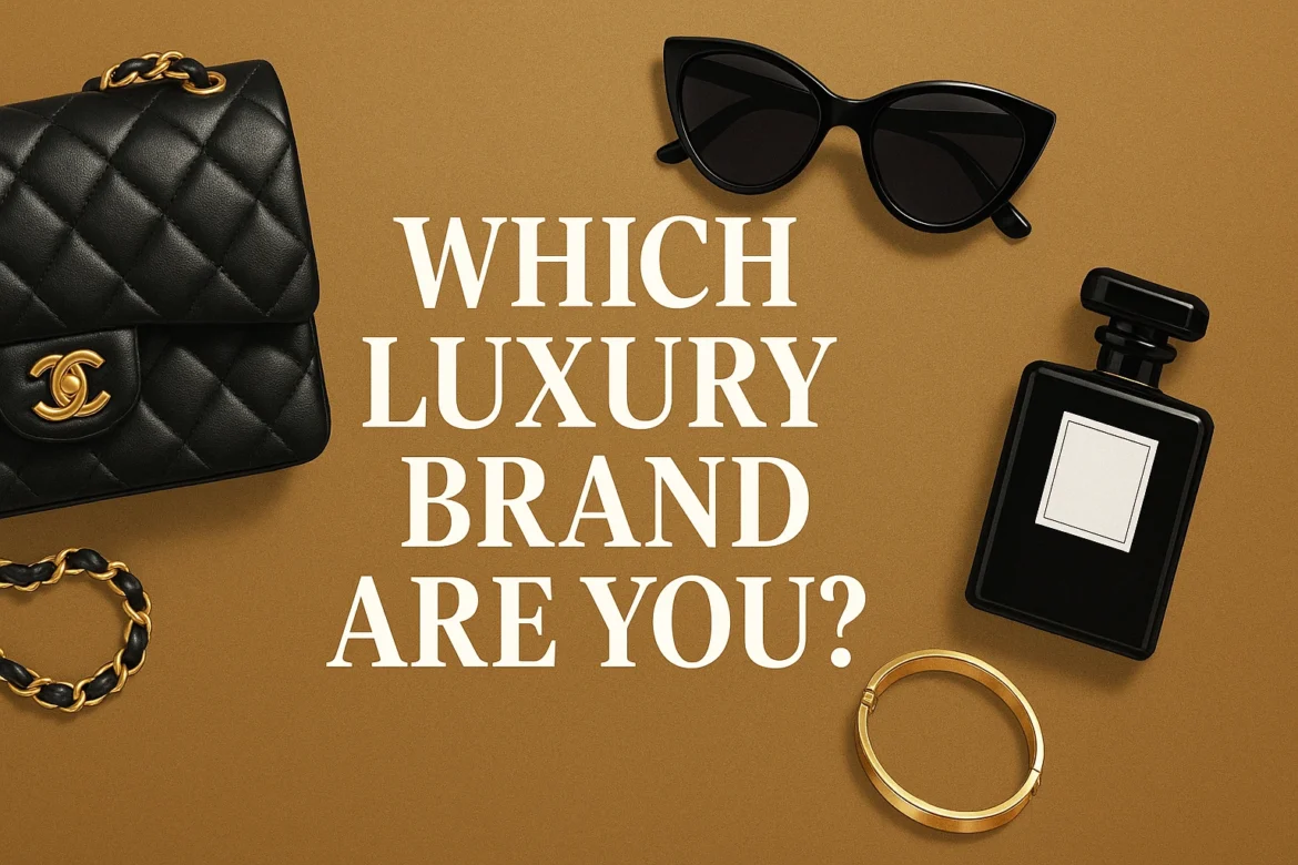 Which Luxury Brand Are You Quiz